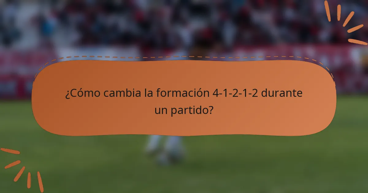 ¿Cómo cambia la formación 4-1-2-1-2 durante un partido?