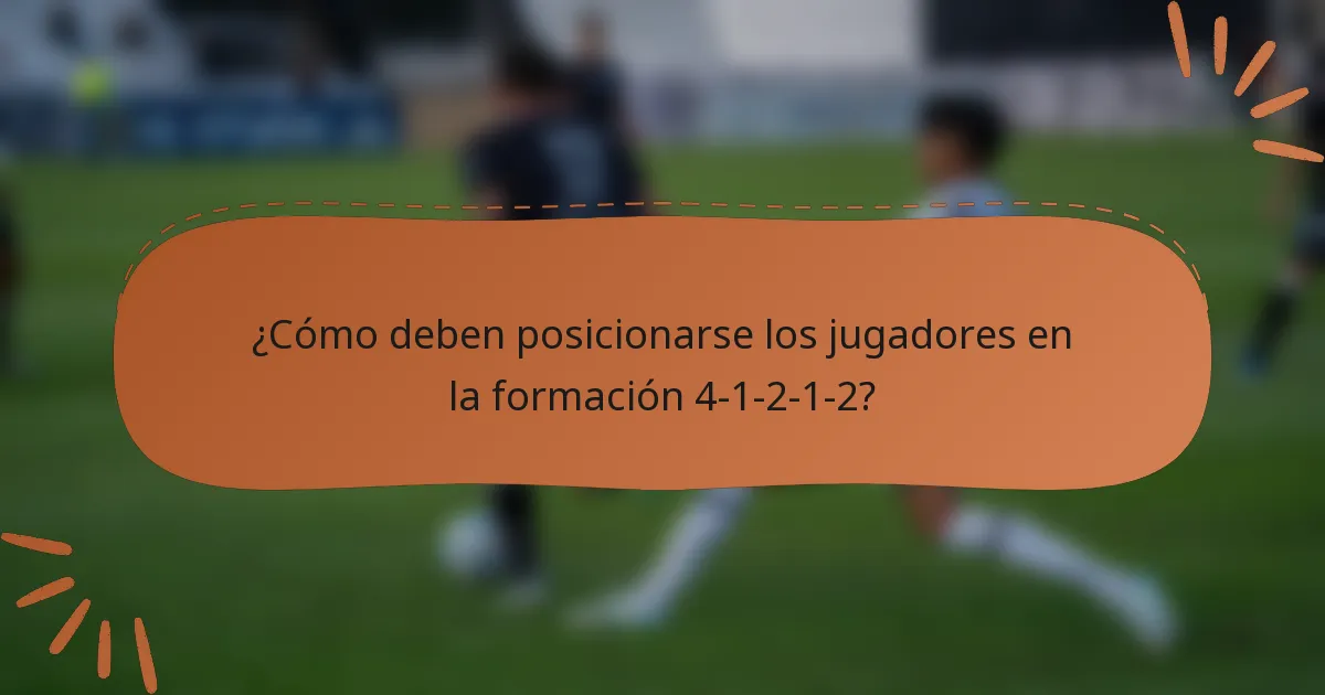 ¿Cómo deben posicionarse los jugadores en la formación 4-1-2-1-2?