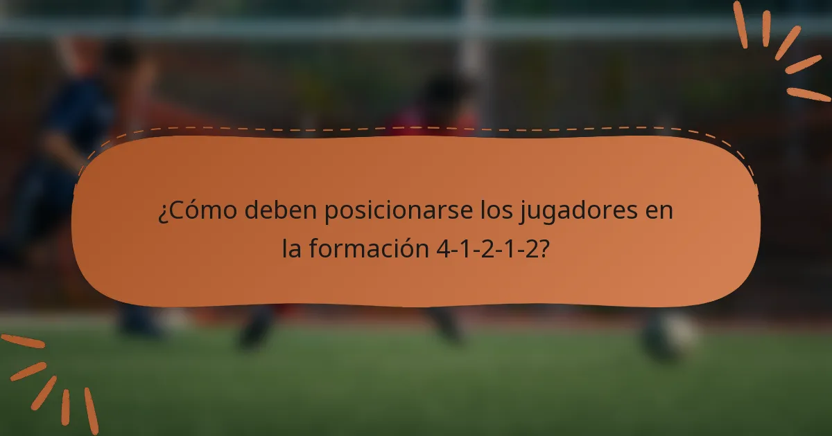 ¿Cómo deben posicionarse los jugadores en la formación 4-1-2-1-2?