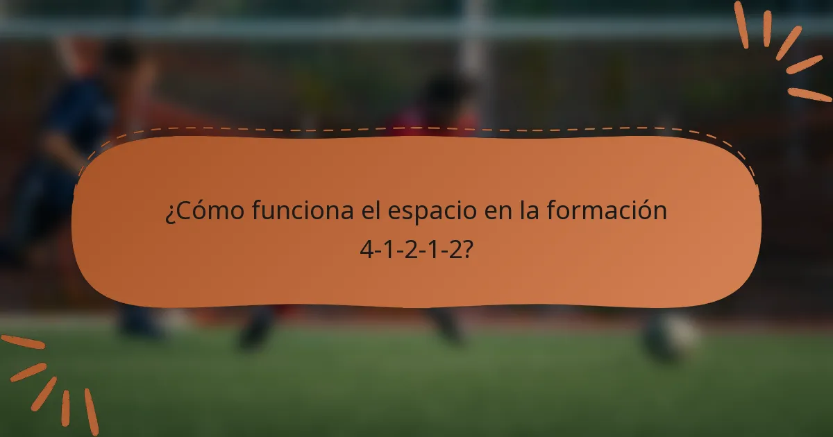 ¿Cómo funciona el espacio en la formación 4-1-2-1-2?