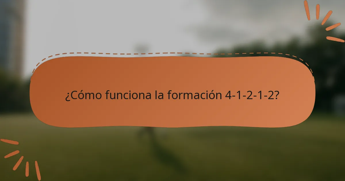 ¿Cómo funciona la formación 4-1-2-1-2?