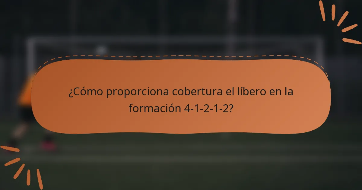 ¿Cómo proporciona cobertura el líbero en la formación 4-1-2-1-2?