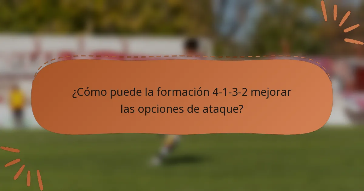 ¿Cómo puede la formación 4-1-3-2 mejorar las opciones de ataque?