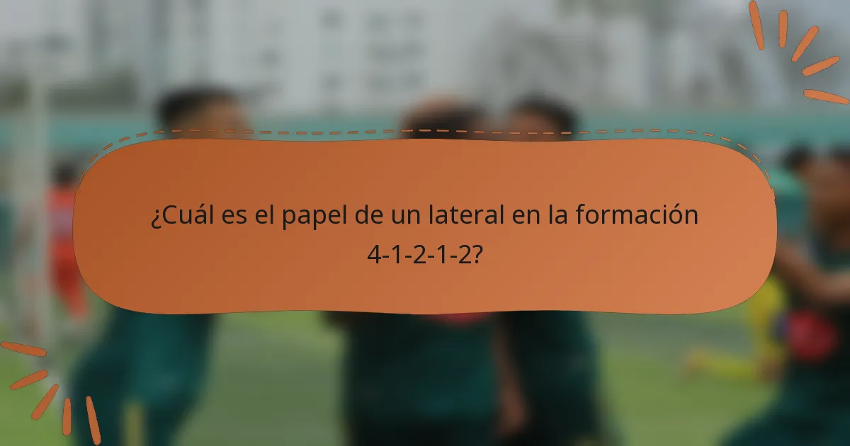 ¿Cuál es el papel de un lateral en la formación 4-1-2-1-2?