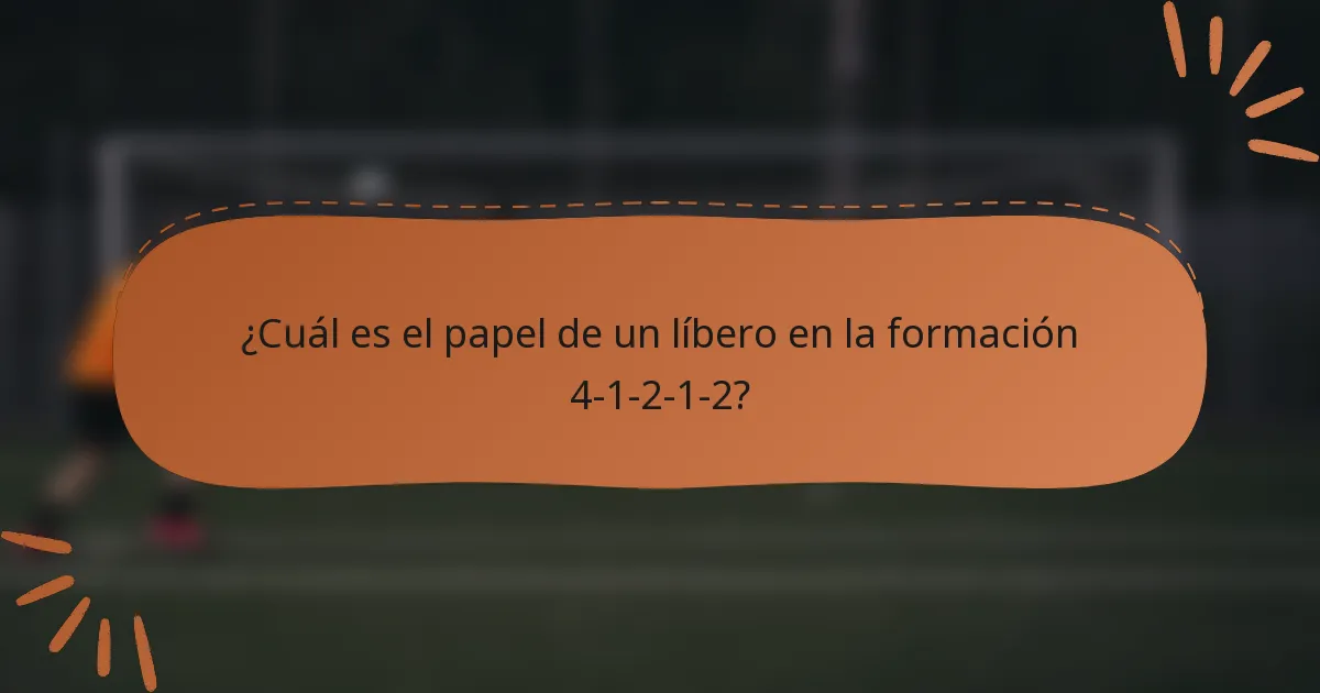 ¿Cuál es el papel de un líbero en la formación 4-1-2-1-2?