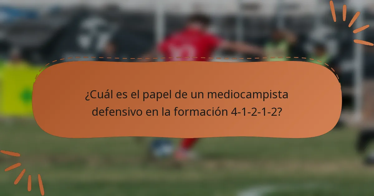 ¿Cuál es el papel de un mediocampista defensivo en la formación 4-1-2-1-2?