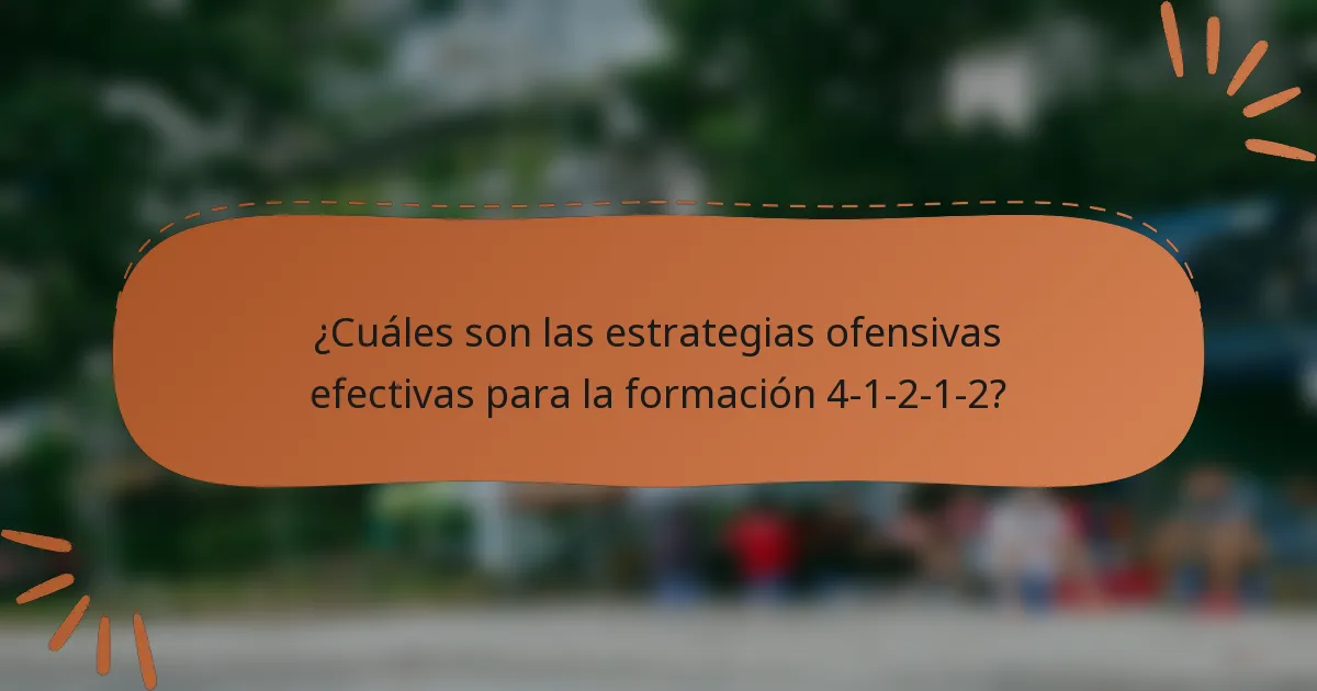 ¿Cuáles son las estrategias ofensivas efectivas para la formación 4-1-2-1-2?