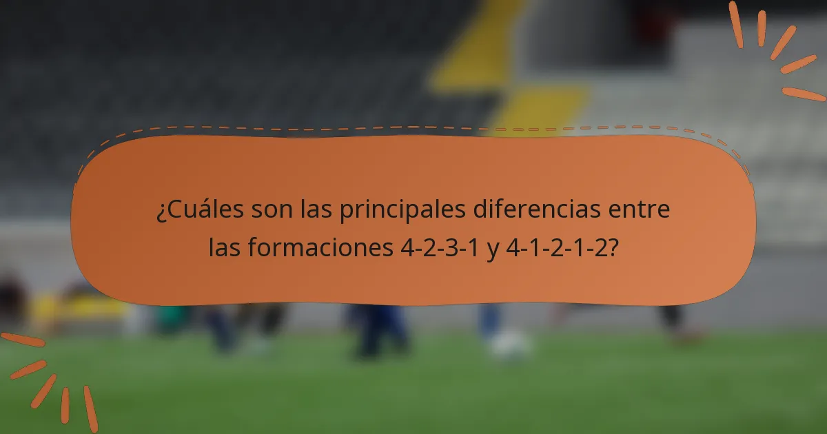 ¿Cuáles son las principales diferencias entre las formaciones 4-2-3-1 y 4-1-2-1-2?