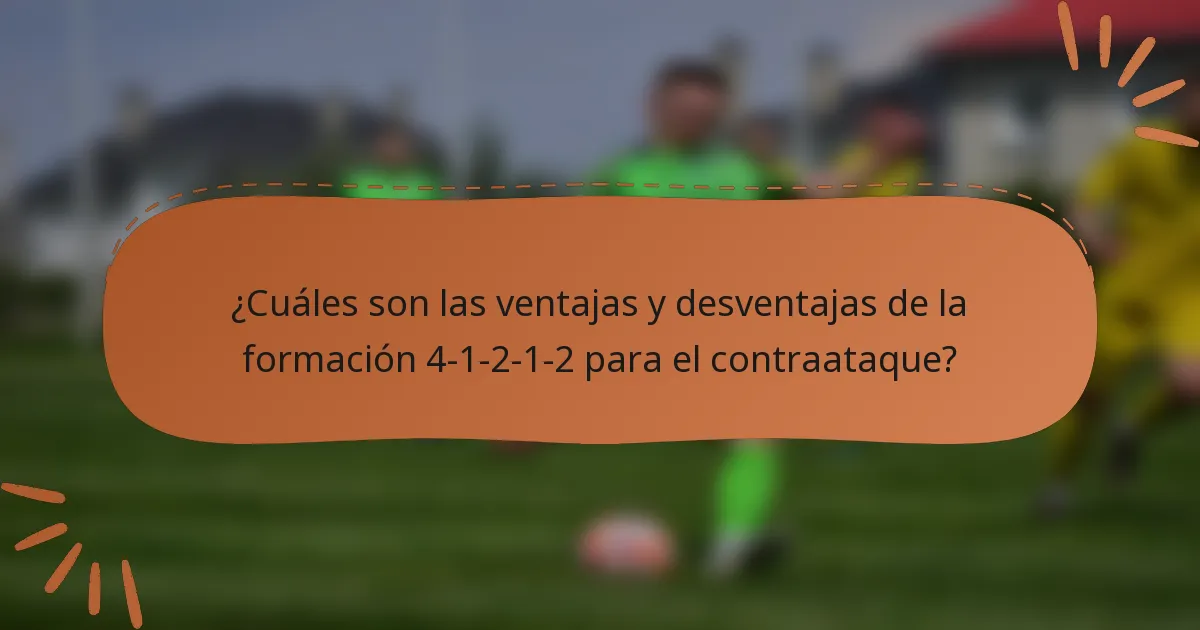 ¿Cuáles son las ventajas y desventajas de la formación 4-1-2-1-2 para el contraataque?