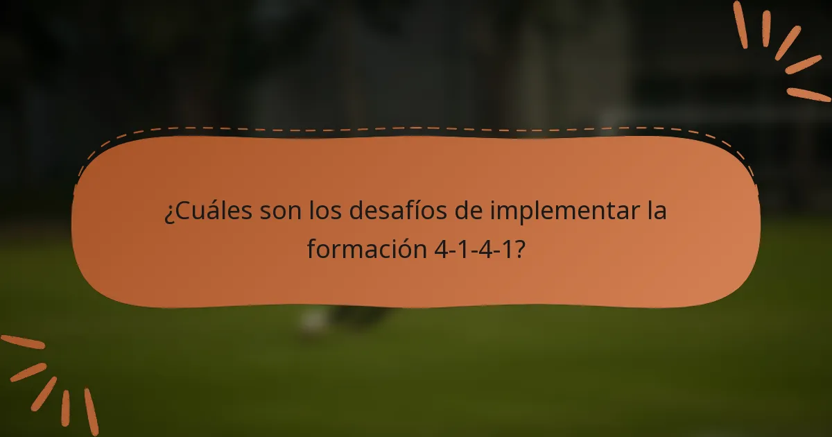 ¿Cuáles son los desafíos de implementar la formación 4-1-4-1?