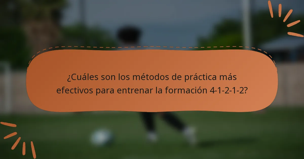 ¿Cuáles son los métodos de práctica más efectivos para entrenar la formación 4-1-2-1-2?