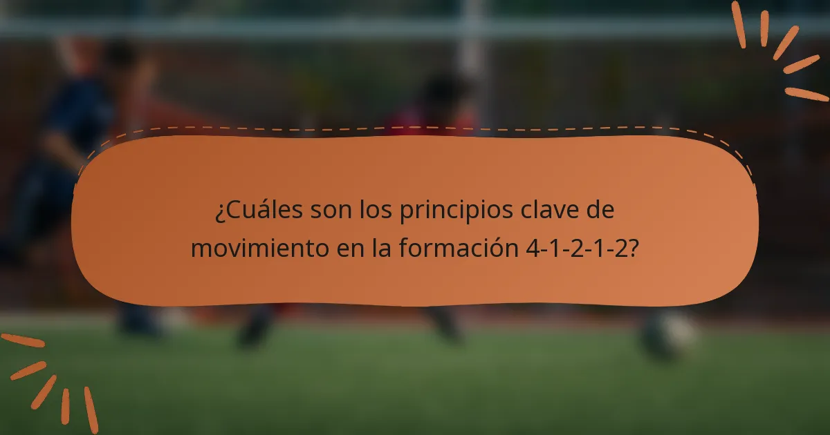 ¿Cuáles son los principios clave de movimiento en la formación 4-1-2-1-2?