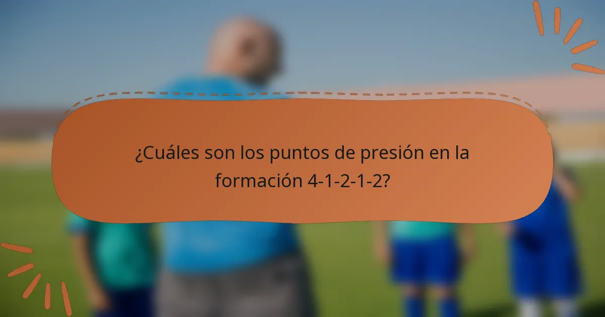 ¿Cuáles son los puntos de presión en la formación 4-1-2-1-2?